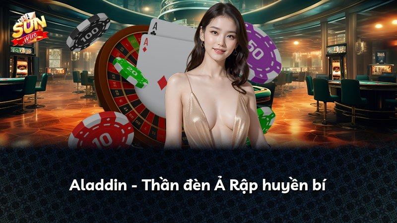 Aladdin - Thần đèn Ả Rập huyền bí