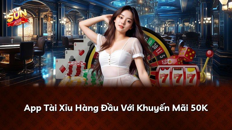 App Tài Xỉu Hàng Đầu Với Khuyến Mãi 50K