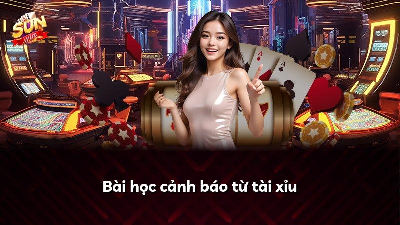 Bài học cảnh báo từ tài xỉu