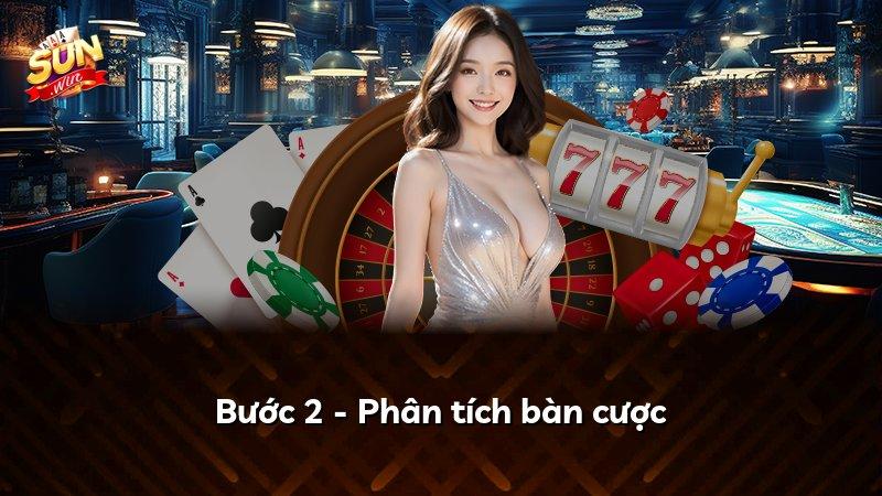 Bước 2 - Phân tích bàn cược