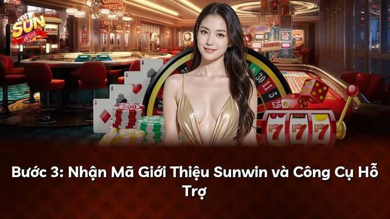 Bước 3: Nhận Mã Giới Thiệu Sunwin và Công Cụ Hỗ Trợ