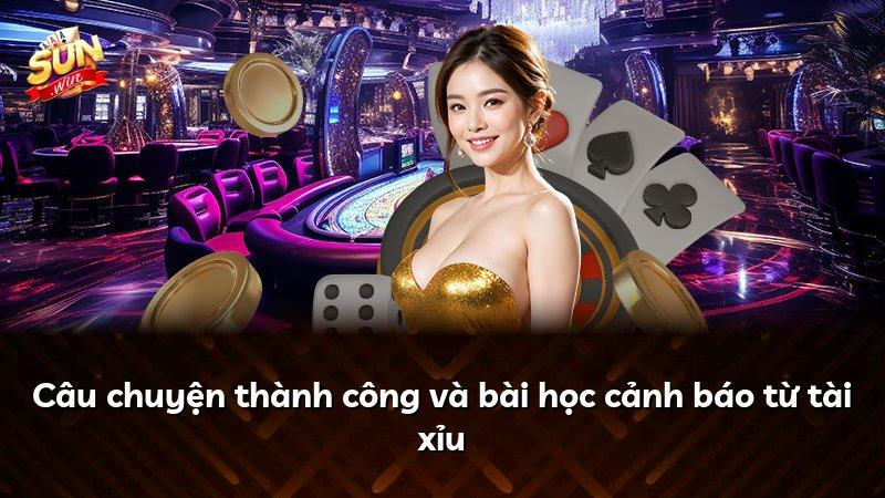 Câu chuyện thành công và bài học cảnh báo từ tài xỉu
