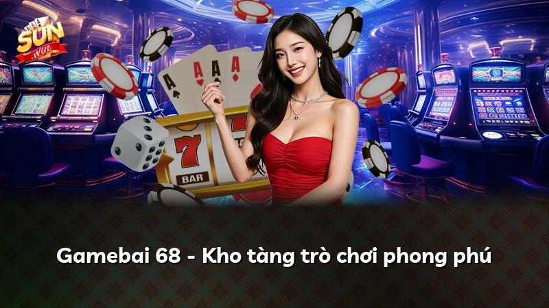 Gamebai 68 - Kho tàng trò chơi phong phú