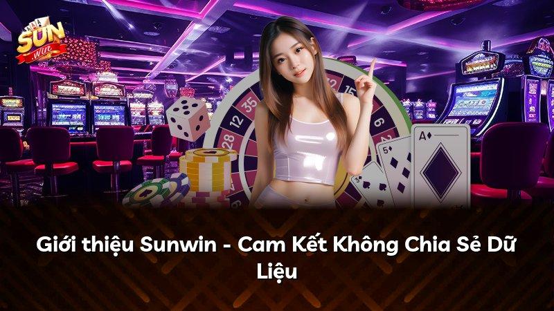 Giới thiệu Sunwin - Cam Kết Không Chia Sẻ Dữ Liệu