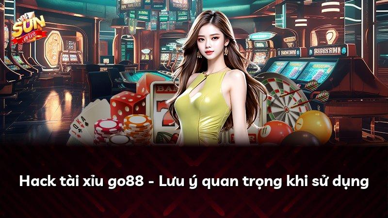 Hack tài xỉu go88 - Lưu ý quan trọng khi sử dụng
