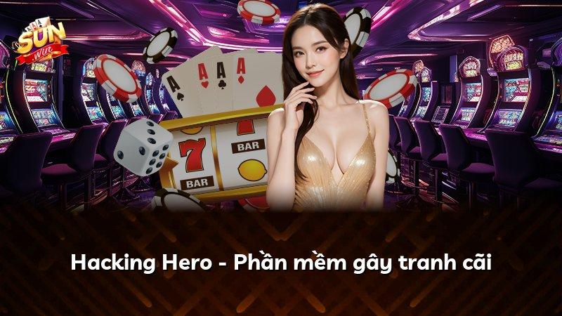 Hacking Hero - Phần mềm gây tranh cãi