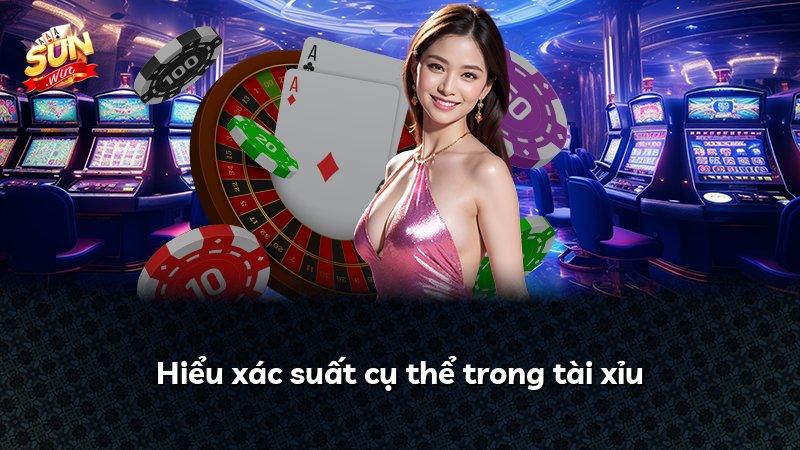Hiểu xác suất cụ thể trong tài xỉu