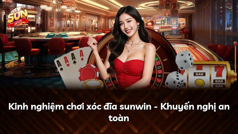 Kinh nghiệm chơi xóc đĩa sunwin - Khuyến nghị an toàn