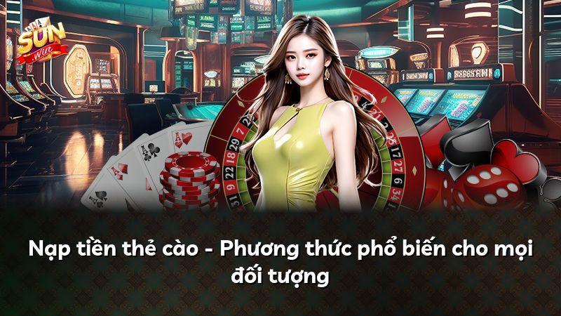 Nạp tiền thẻ cào - Phương thức phổ biến cho mọi đối tượng