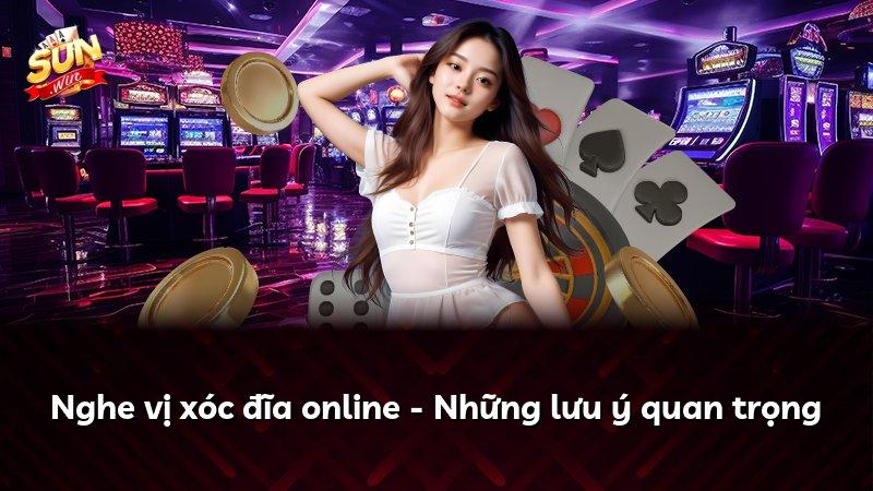 Nghe vị xóc đĩa online - Những lưu ý quan trọng