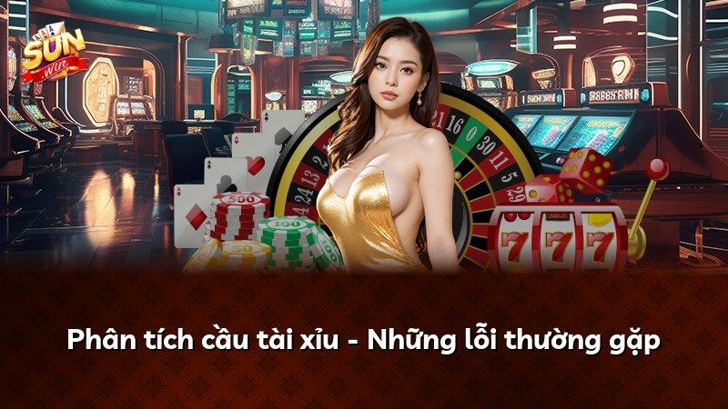 Phân tích cầu tài xỉu - Những lỗi thường gặp