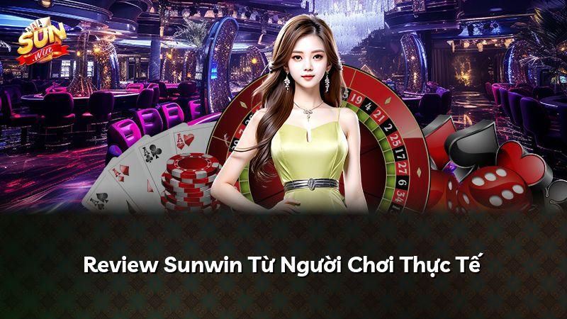 Review Sunwin Từ Người Chơi Thực Tế