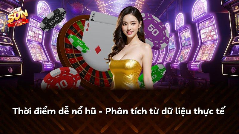 Thời điểm dễ nổ hũ - Phân tích từ dữ liệu thực tế