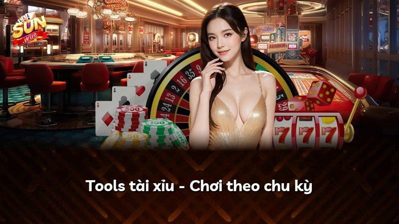 Tools tài xỉu - Chơi theo chu kỳ