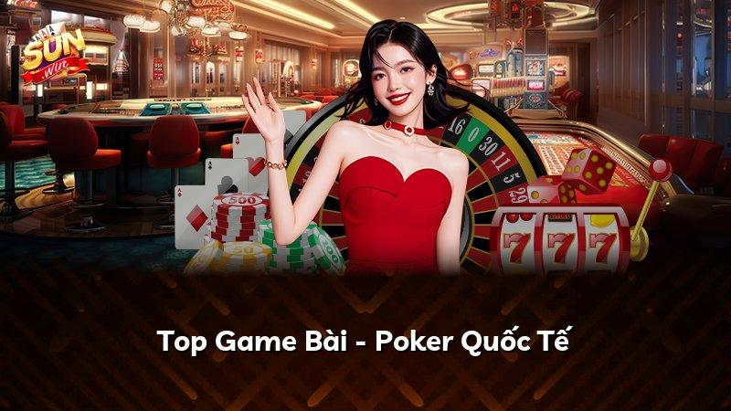 Top Game Bài - Poker Quốc Tế