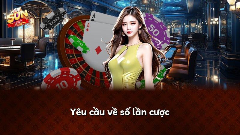 Yêu cầu về số lần cược